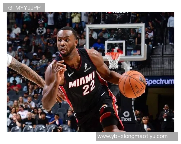 热火计划让韦尔与阿德巴约首发搭档对抗马刺表现出色